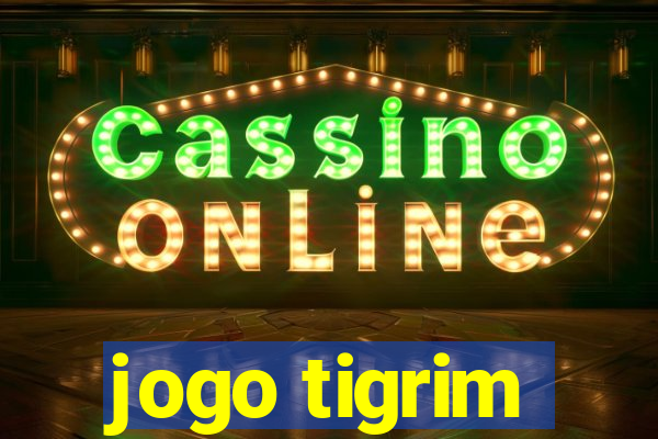 jogo tigrim